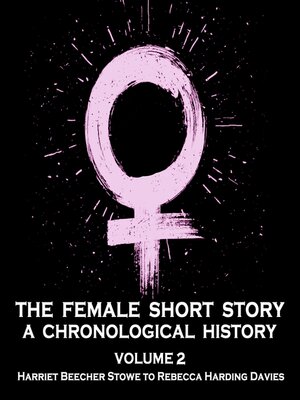 cover image of The Female Short Story: A Chronological History, Volume 2